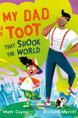 Cover of My Dad and the Toot that Shook the World