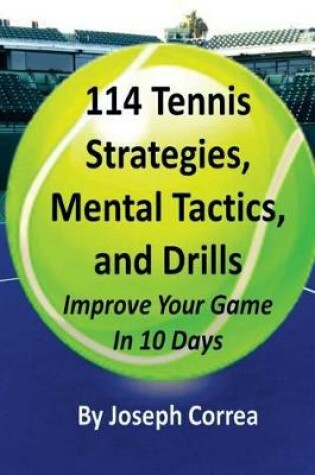Cover of 114 Tennis Strategies, Mental Tactics, and Drills