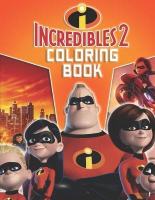 Book cover for The INCREDIBLES 2 Coloring Book