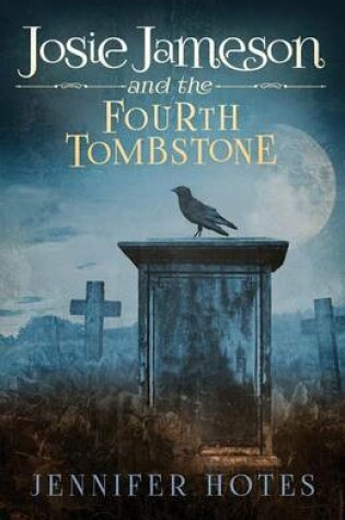 Cover of Josie Jameson and the Fourth Tombstone