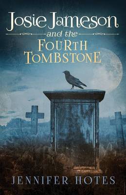 Book cover for Josie Jameson and the Fourth Tombstone