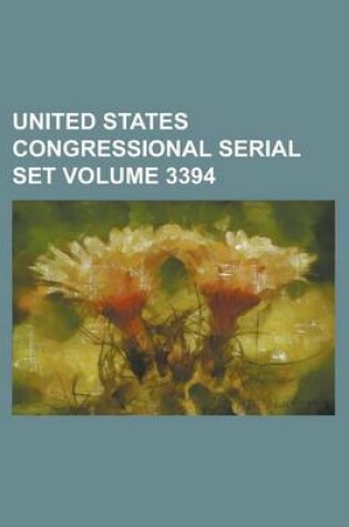 Cover of United States Congressional Serial Set Volume 3394