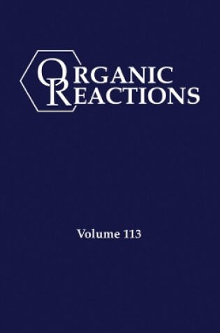 Cover of Organic Reactions, Volume 113