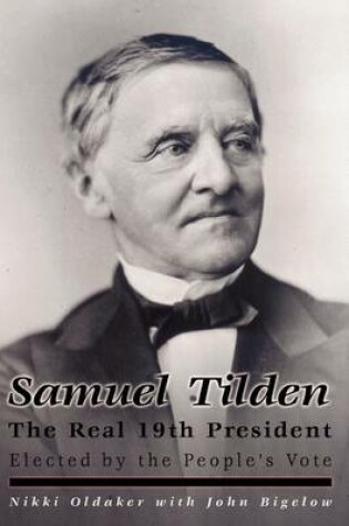Cover of Samuel Tilden; The Real 19th President