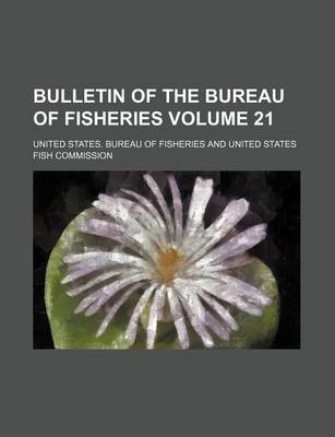 Book cover for Bulletin of the Bureau of Fisheries Volume 21