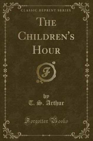Cover of The Children's Hour (Classic Reprint)
