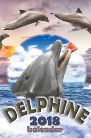 Cover of Delphine 2018 Kalendar (Ausgabe Deutschland)