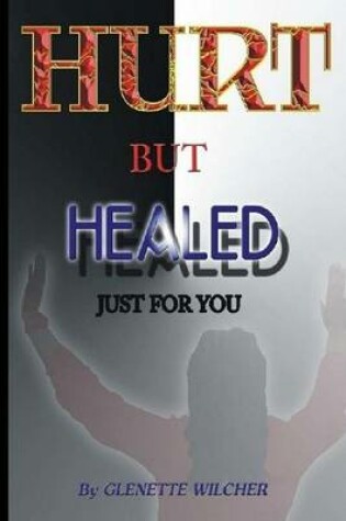 Cover of Hurt But Healed