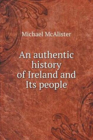 Cover of An authentic history of Ireland and Its people