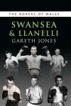 Book cover for The Boxers of Swansea and Llanelli