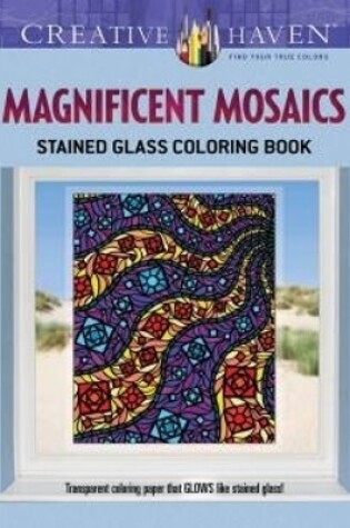 Cover of Creative Haven Magnificent Mosaics Stained Glass Coloring Book