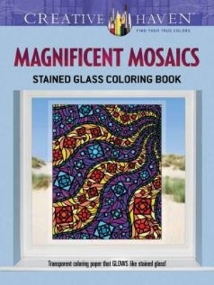 Cover of Creative Haven Magnificent Mosaics Stained Glass Coloring Book