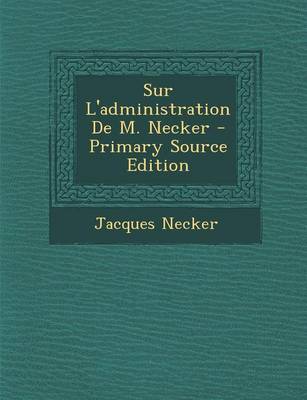 Book cover for Sur L'Administration de M. Necker