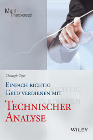 Cover of Einfach richtig Geld verdienen mit Technischer Analyse