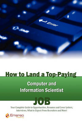Book cover for How to Land a Top-Paying Computer and Information Scientist Job