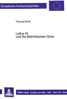 Book cover for Lothar III. Und Die Mathildischen Gueter