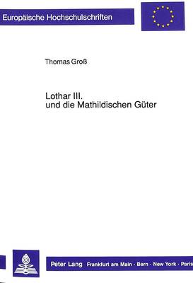 Cover of Lothar III. Und Die Mathildischen Gueter