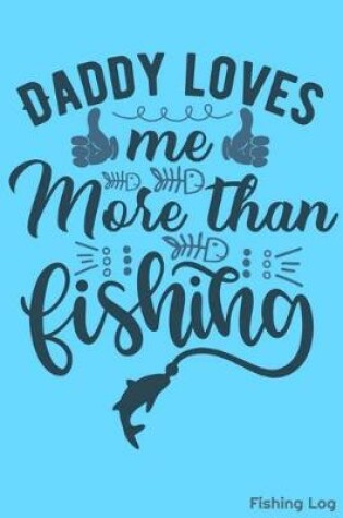 Cover of Daddy Loves Me More Than Fishing