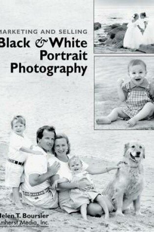 Cover of Marketing and Selling Black & White Portrait Photography