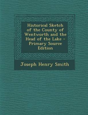 Book cover for Historical Sketch of the County of Wentworth and the Head of the Lake