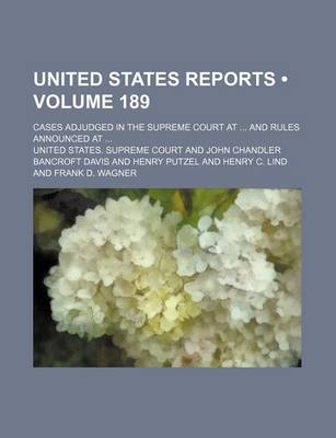 Book cover for United States Reports (Volume 189); Cases Adjudged in the Supreme Court at and Rules Announced at