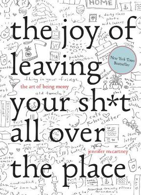 Book cover for The Joy of Leaving Your Sh*t All Over the Place