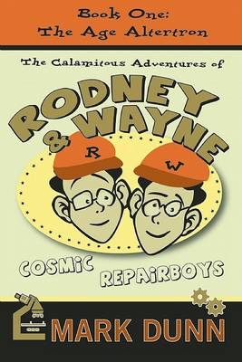 Book cover for Calamitous Adventures of Rodney & Wayne, Cosmic Repairboys