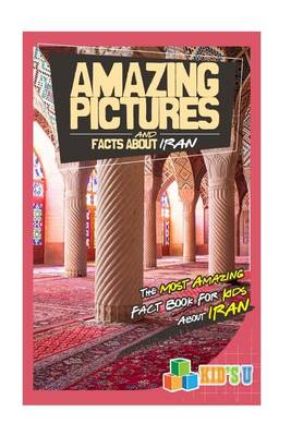 Book cover for Amazing Pictures and Facts about Iran