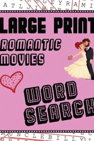 Cover of Large Print Romantic Movies Word Search