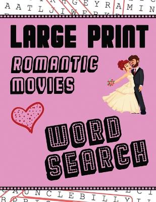 Cover of Large Print Romantic Movies Word Search