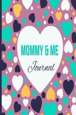 Cover of Mommy & Me Journal