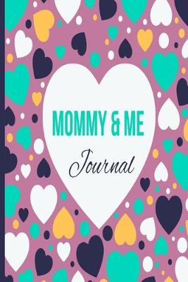 Book cover for Mommy & Me Journal