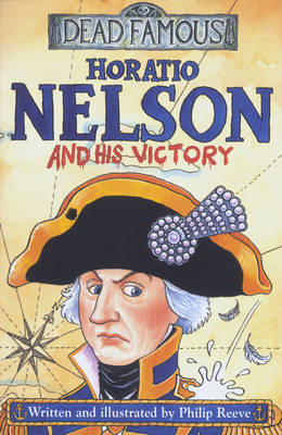 Book cover for Dead Famous: Horatio Nelson and His Victory