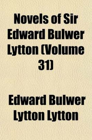 Cover of Novels of Sir Edward Bulwer Lytton (Volume 31)