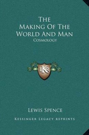 Cover of The Making of the World and Man
