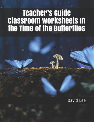 Book cover for Teacher's Guide Classroom Worksheets In the Time of the Butterflies