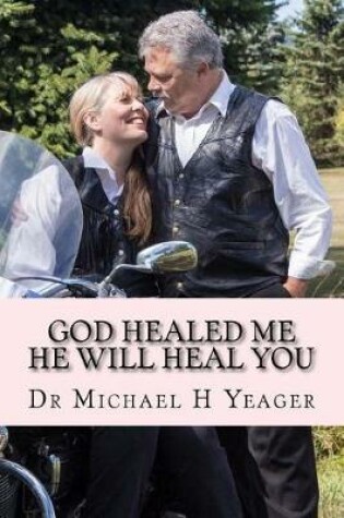 Cover of GOD Healed Me-HE Will Heal YOU