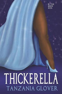 Thickerella by Tanzania Glover