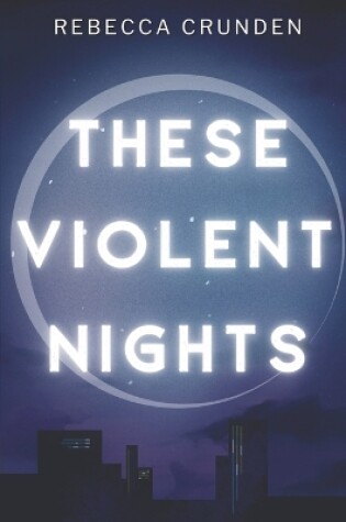 Cover of These Violent Nights