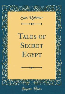 Book cover for Tales of Secret Egypt (Classic Reprint)