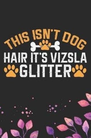 Cover of This Isn't Dog Hair It's Vizsla Glitter