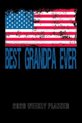 Book cover for Best Grandpa Ever 2020 Weekly Planner