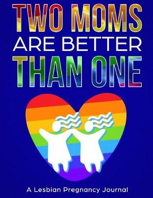 Book cover for Two Moms are Better Than One