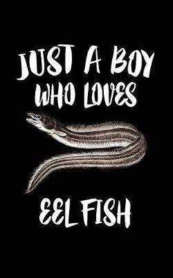 Book cover for Just A Boy Who Loves Eel Fish