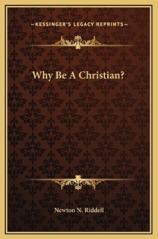 Cover of Why Be A Christian?