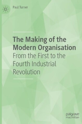 Cover of The Making of the Modern Organisation