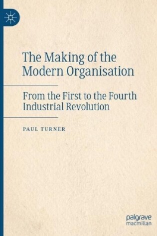 Cover of The Making of the Modern Organisation