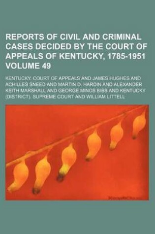 Cover of Reports of Civil and Criminal Cases Decided by the Court of Appeals of Kentucky, 1785-1951 Volume 49