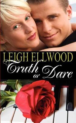 Truth or Dare by Leigh Ellwood