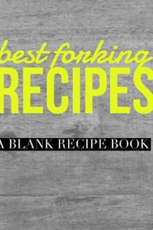 Cover of Best Forking Recipes